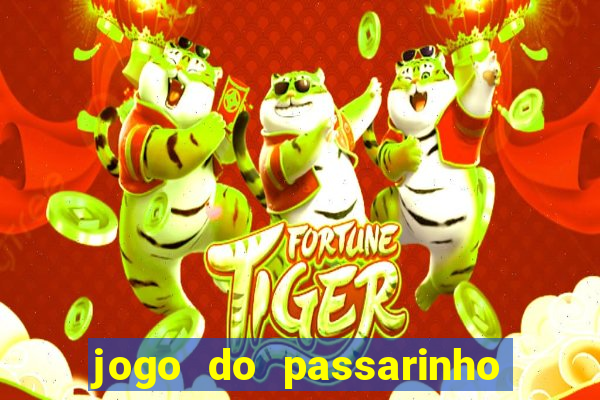 jogo do passarinho que da dinheiro